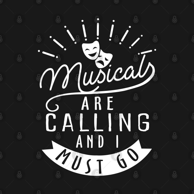Musicals are Calling. Funny Theatre Gift. by KsuAnn