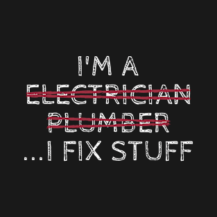 I Fix Stuff T-Shirt