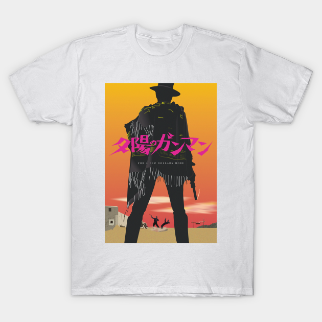 for a few dollars more t shirt