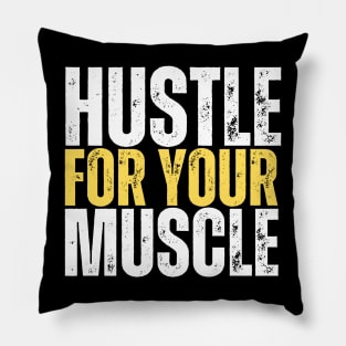 hustle for your muscle , Gym motivation, fitness Pillow