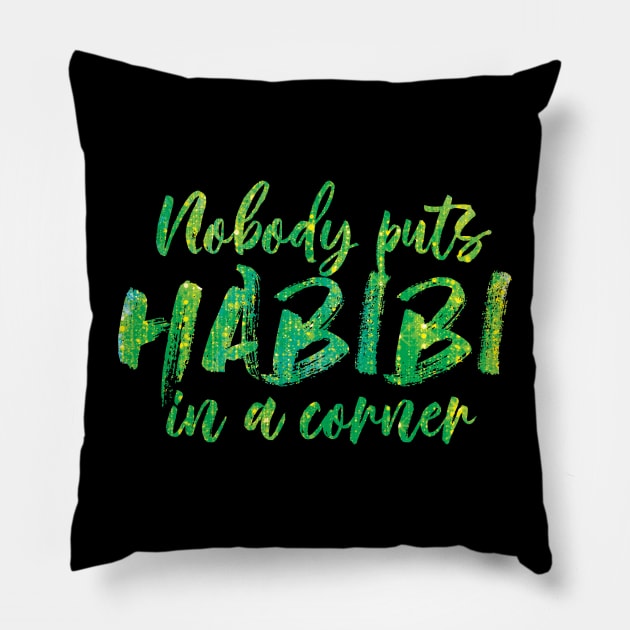 Nobody Puts Habibi in a Corner Pillow by Studio 505 