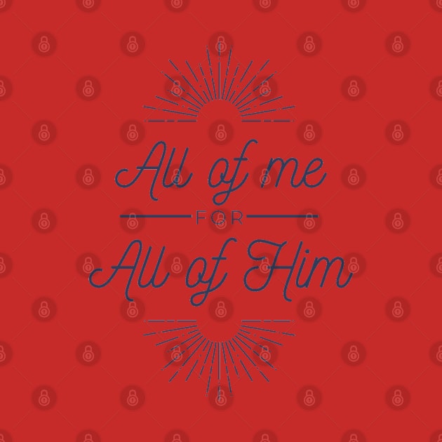 All of me for all of Him - with bursts by MorningMindset