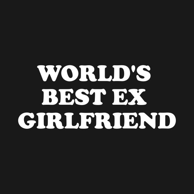 World's Best Ex Girlfriend by ANAREL