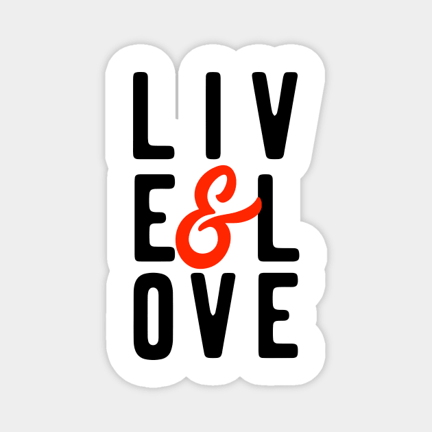 Live & Love (for light shirts) Magnet by VDUBYA