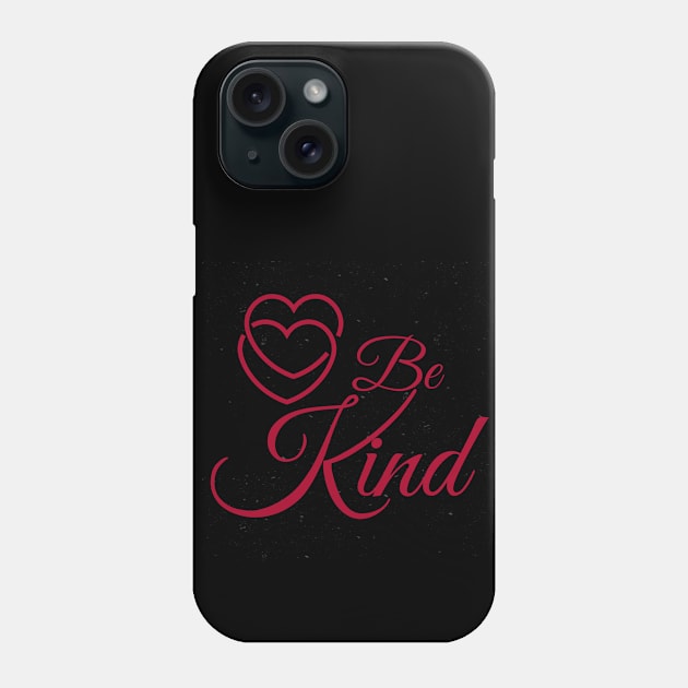 Be Kind Phone Case by crazytshirtstore