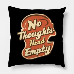 No thoughts head empty Pillow