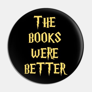 The Books Were Better (Gold) Pin