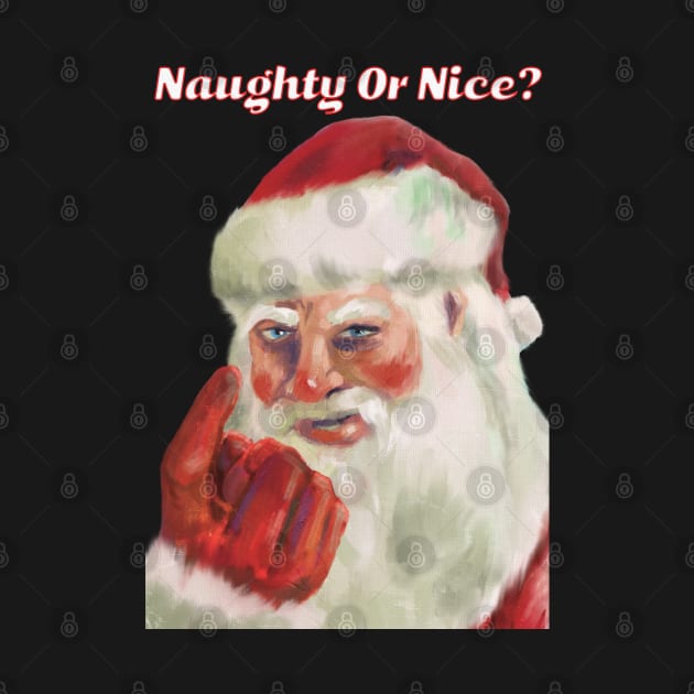 Naughty Or Nice Santa Claus by punkcinemaart