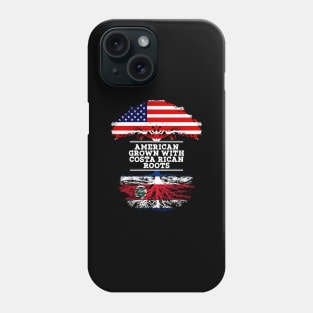 American Grown With Costa Rican Roots - Gift for Costa Rican From Costa Rica Phone Case