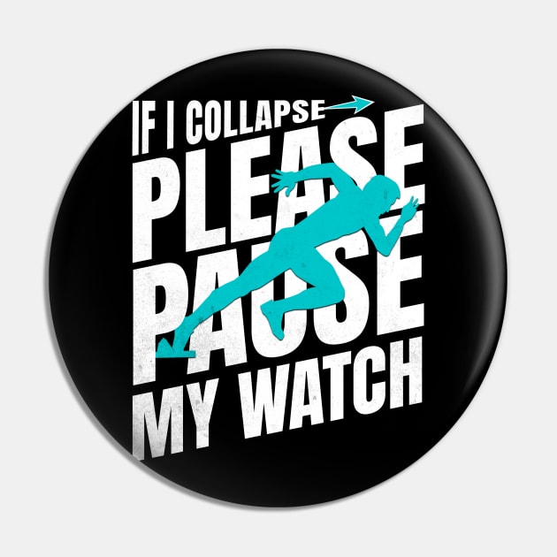 If I Collapse Please Pause My Watch Funny Runner Quote Pin by JJDezigns