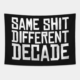 Same Shit Different Decade 2020 Tapestry