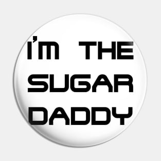 IM THE SUGAR DADDY - MINIMALISTIC Pin