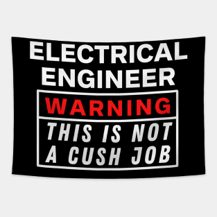 Electrical engineer Warning this is not a cush job Tapestry