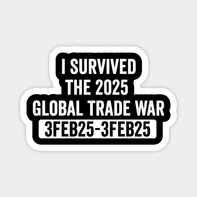 I Survived the 2025 Global Trade War Magnet by ArtistTee ⭐⭐⭐⭐⭐