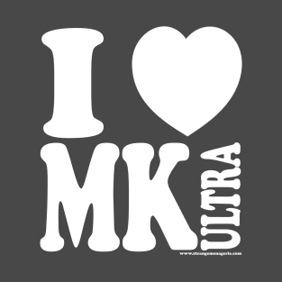 I <3 MK Ultra (White) T-Shirt