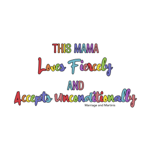 This Mama Loves & Accepts T-Shirt