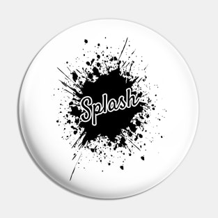 Black Splash with 'Splash' Typography Pin