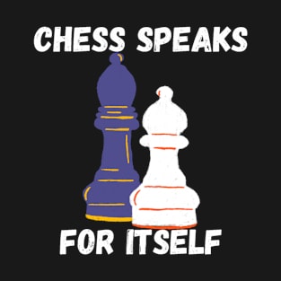 Chess speaks for itself T-Shirt