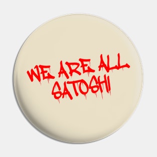 We are all Satoshi - Bitcoin Pin