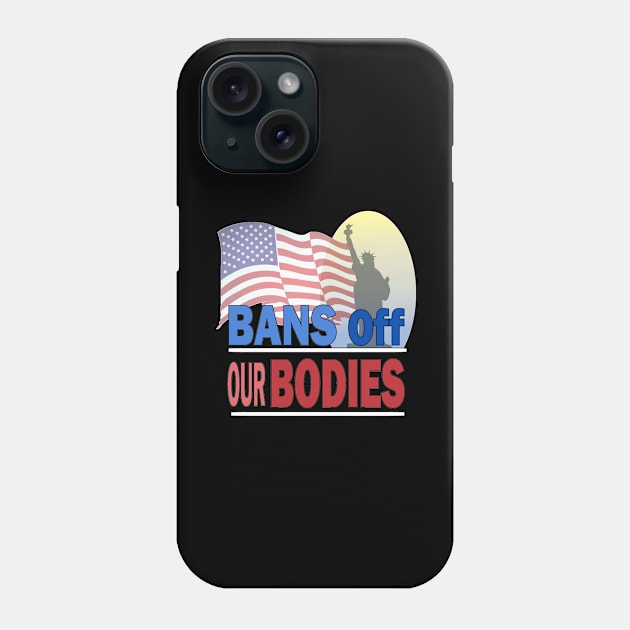 bans off our bodies Phone Case by sayed20