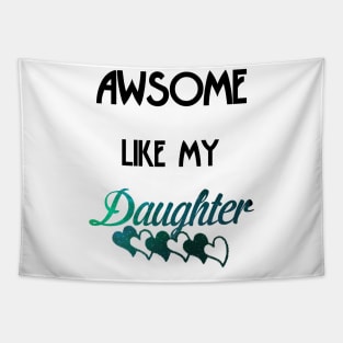 awsome daughter Tapestry