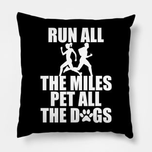 Runner - Run all the miles pet all the dogs w Pillow