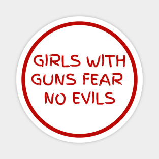 Girls with guns fear no evils Magnet