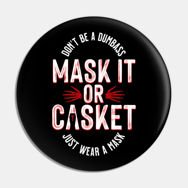 Mask It Or Casket Pin by mannypdesign