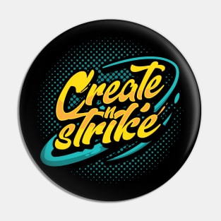 CREATE & STRIKE Pin