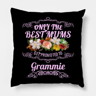 The Best Mums Get Promoted To Grammie Pillow