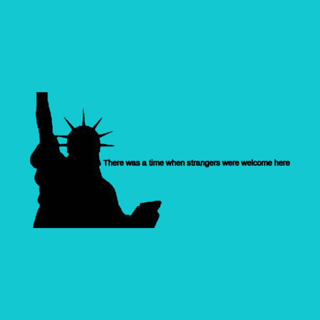 Statue of Liberty- strangers were welcome here by PLC842Designs