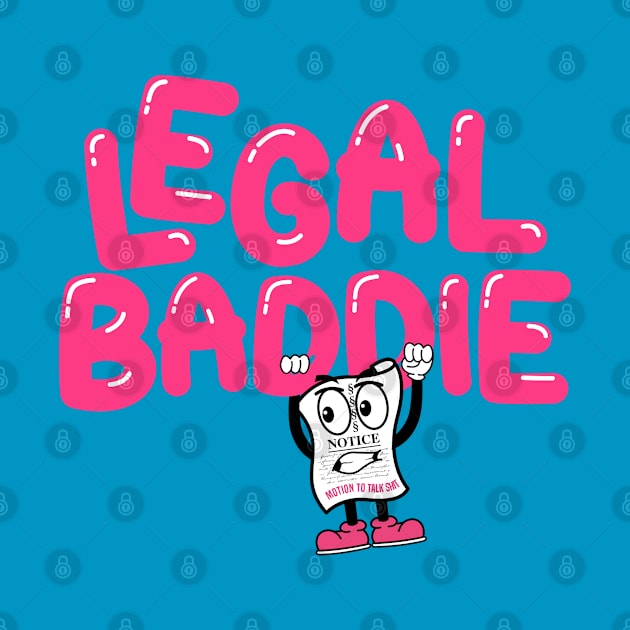 Legal Baddie by MotionToTalkShit