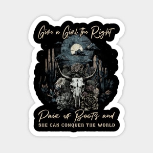 Give A Girl The Right Pair Of Boots & She Can Conquer The World Skull Flowers Graphic Magnet