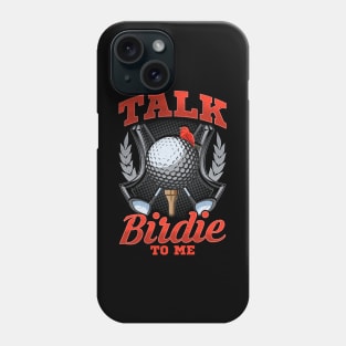 Talk Birdie To Me Funny Golfing Pun Phone Case