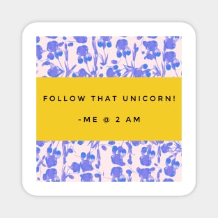 Follow That Unicorn Goofy Quote in Aesthetic Colors Yellow Typography Magnet