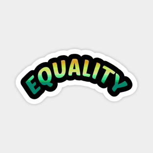 EQUALITY tagline quote full color simpl3 design Magnet