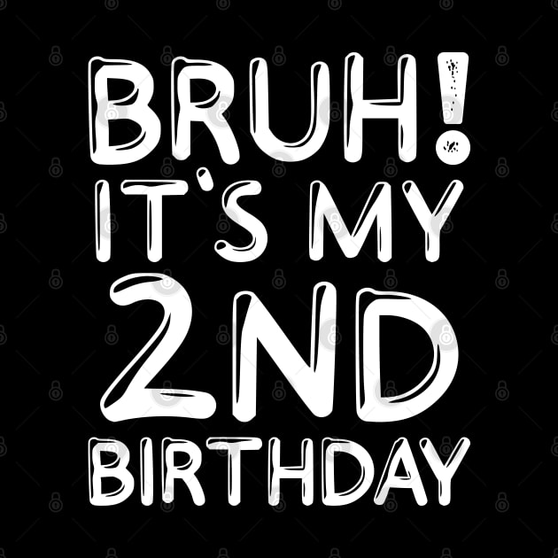 Bruh It's My 2nd Birthday Shirt 2 Years Old Kids Birthday Party by Sowrav