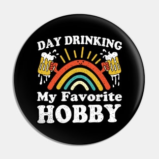 Day Drinking My Favorite Hobby Pin