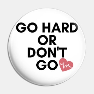 Go Hard Pin