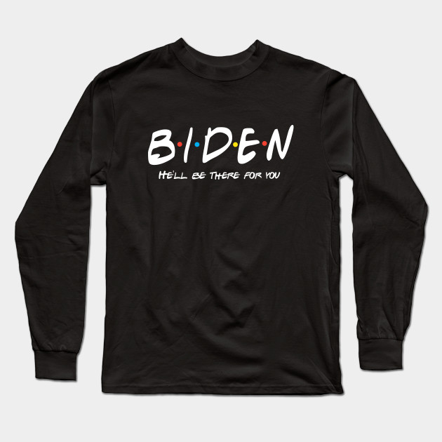 Funny Joe Biden Shirt Biden Harris 2020 Campaign Merch Joe Biden Long Sleeve T Shirt Teepublic