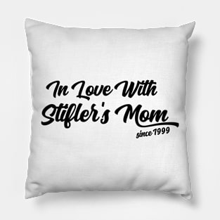 In Love With Stifler's Mom Pillow