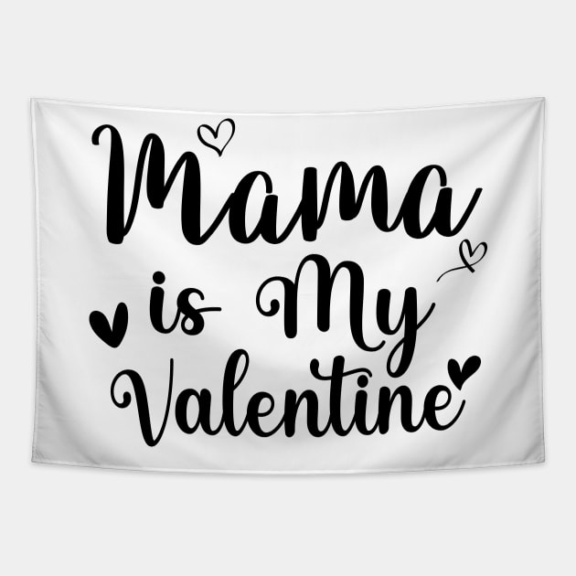 Mama is my valentine Tapestry by ZaikyArt