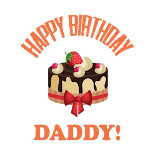 Happy Birthday Daddy Design 10;Birthday Daddy Shirt;Baby Boy Daddy Love Shirt;Baby Boy bodysuit;Daddy and Me Outfit;Daddy Love; T-Shirt