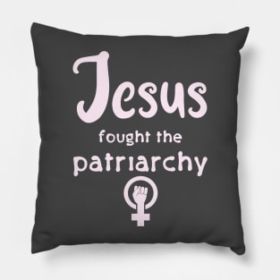 Jesus Fought The Patriarchy Pillow