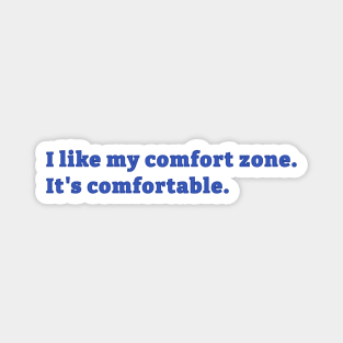 I like my comfort zone Magnet