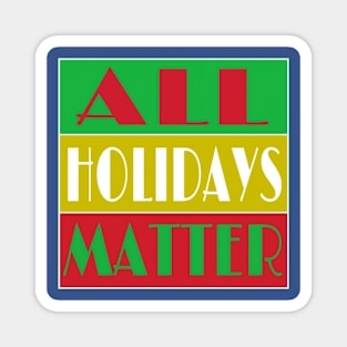 All Holidays Matter - Double Magnet