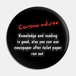 Corona advise, knowledge and reading are good, also you can use newspaper after toilet paper ran out Pin