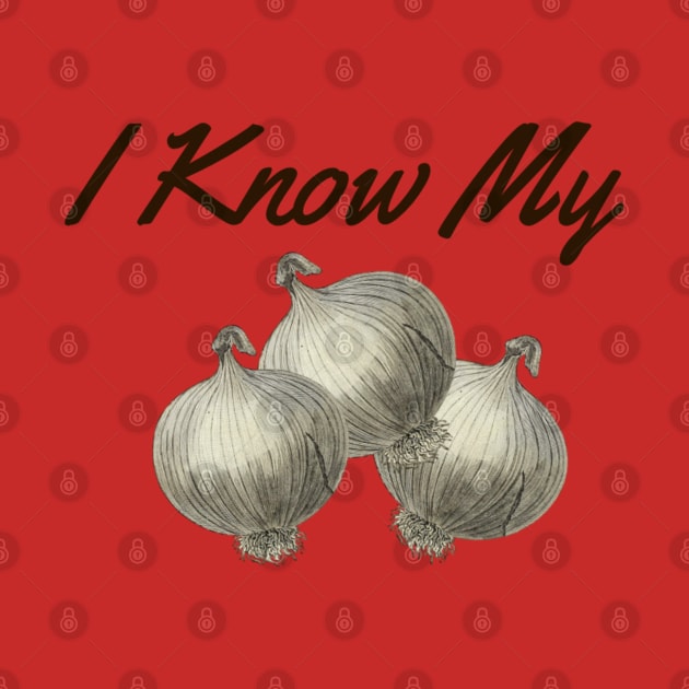 I Know My Onions, Vegetable Expert, Gardening, Home Grown, Funny Gardening by Style Conscious