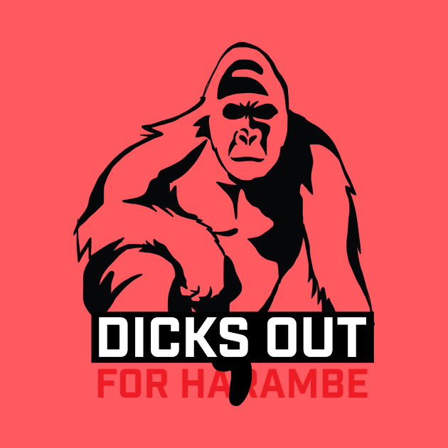 Dicks Out For Harambe by FreddieCoolgear