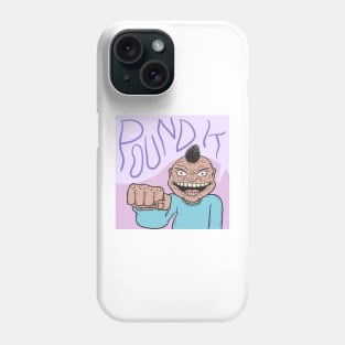 Pound It Phone Case